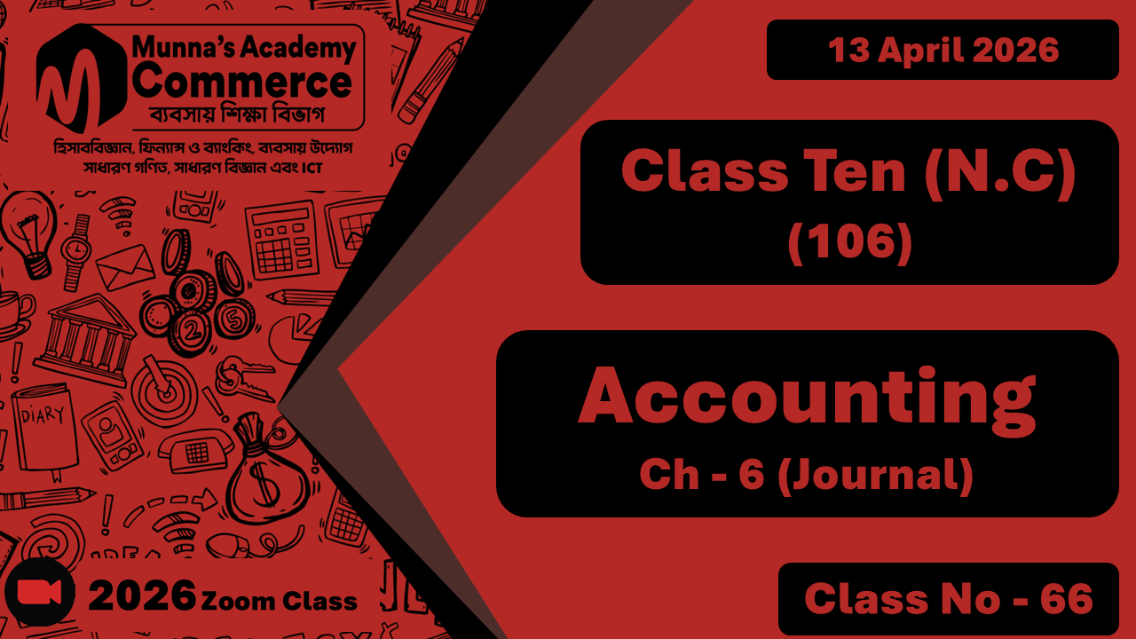Class Ten - Commerce (N.C - 106) [Class No- 66] Accounting, Ch - 7 (Journal)